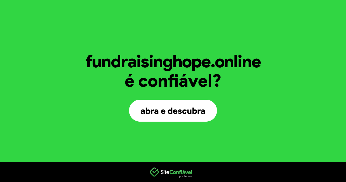 O site fundraisinghope.online é confiável?