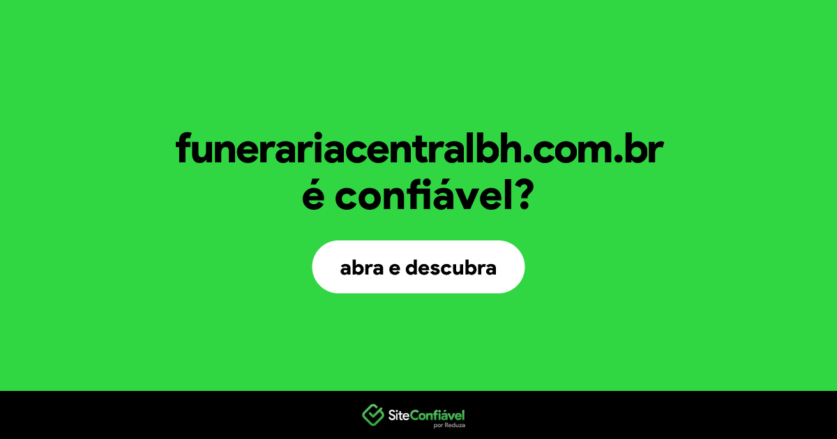 O site funerariacentralbh.com.br é confiável?