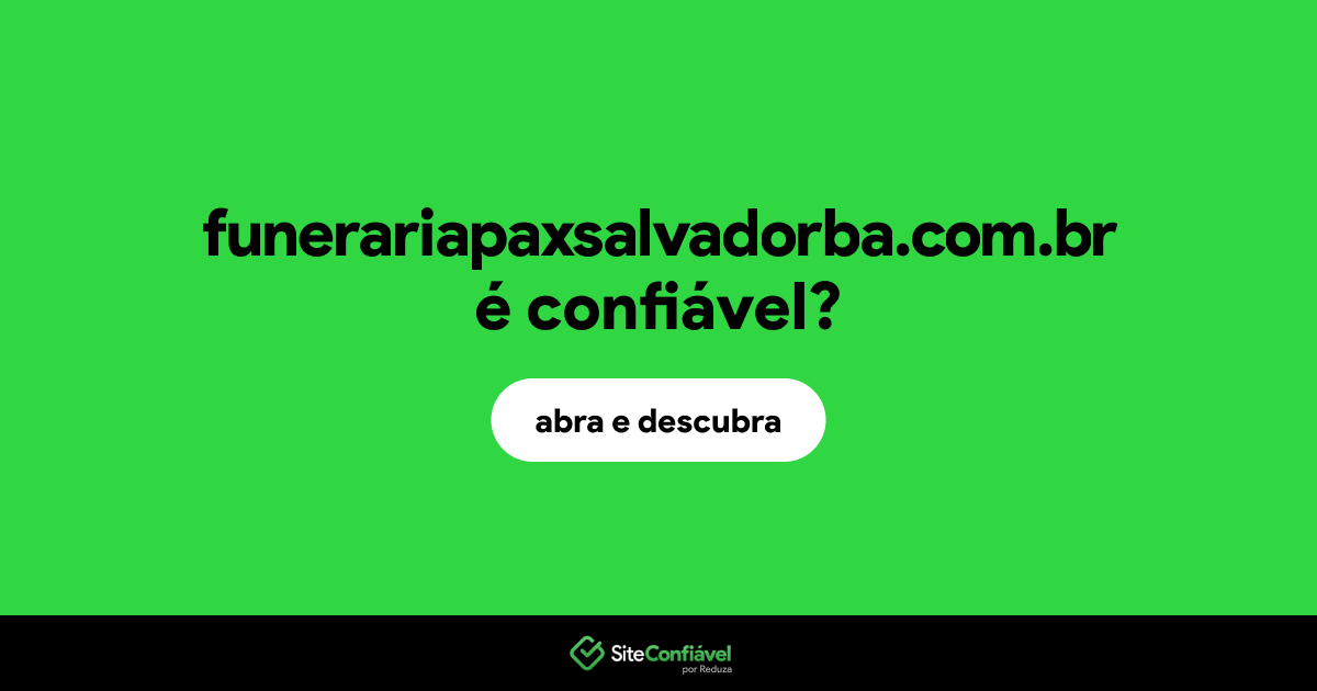 O site funerariapaxsalvadorba.com.br é confiável?