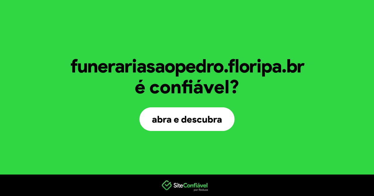 O site funerariasaopedro.floripa.br é confiável?