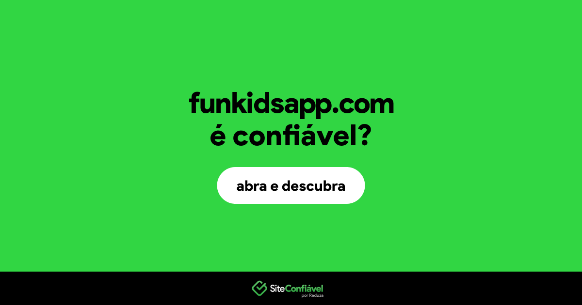O site funkidsapp.com é confiável?