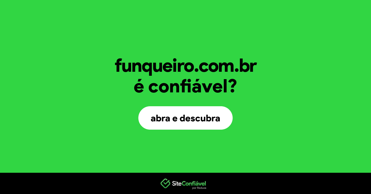 O site funqueiro.com.br é confiável?