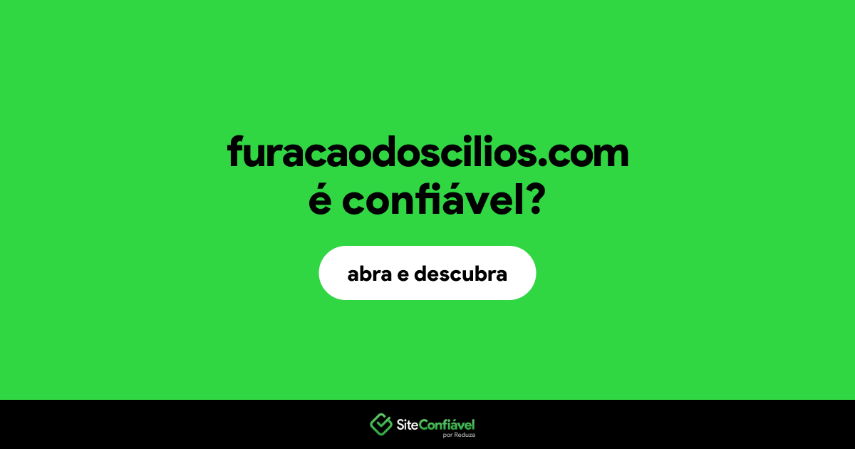 O site furacaodoscilios.com é confiável?