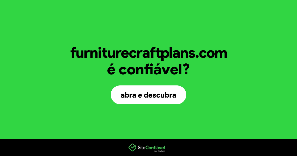 O site furniturecraftplans.com é confiável?