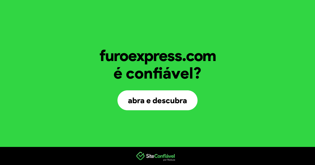 O site furoexpress.com é confiável?