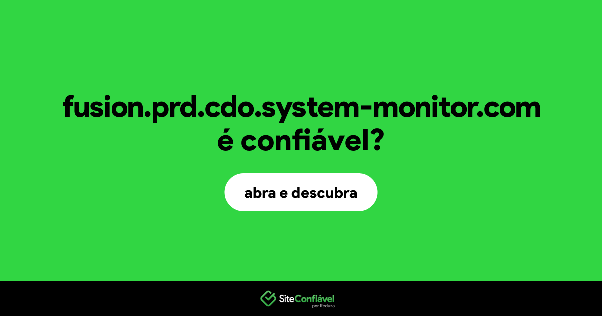 O site fusion.prd.cdo.system-monitor.com é confiável?