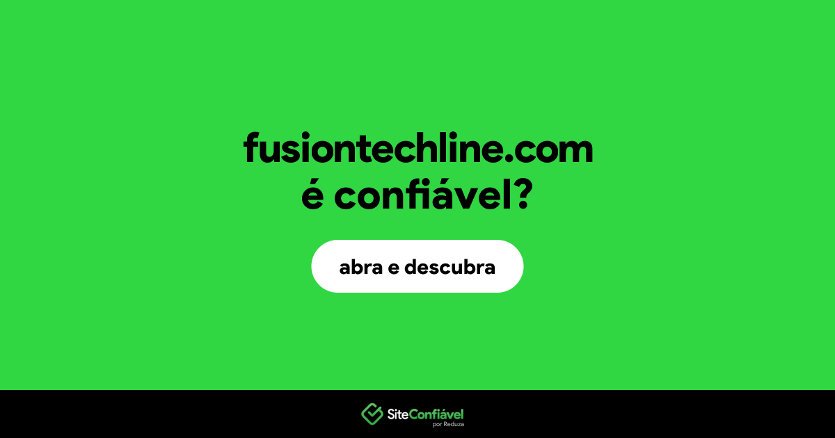 O site fusiontechline.com é confiável?