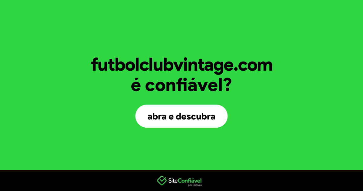 O site futbolclubvintage.com é confiável?