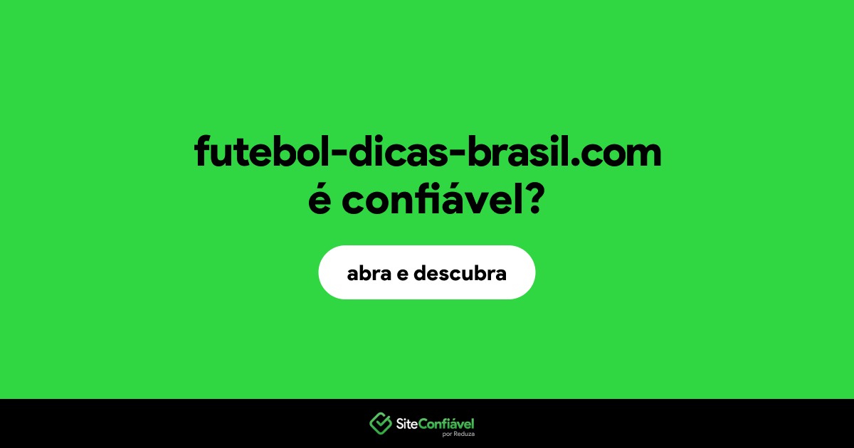 O site futebol-dicas-brasil.com é confiável?