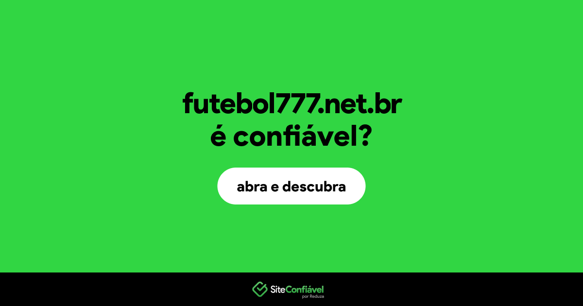 O site futebol777.net.br é confiável?