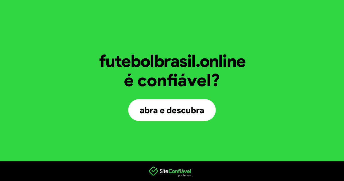 O site futebolbrasil.online é confiável?