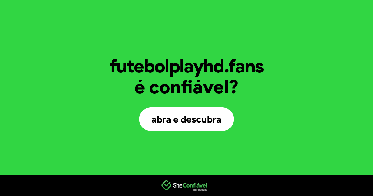 O site futebolplayhd.fans é confiável?