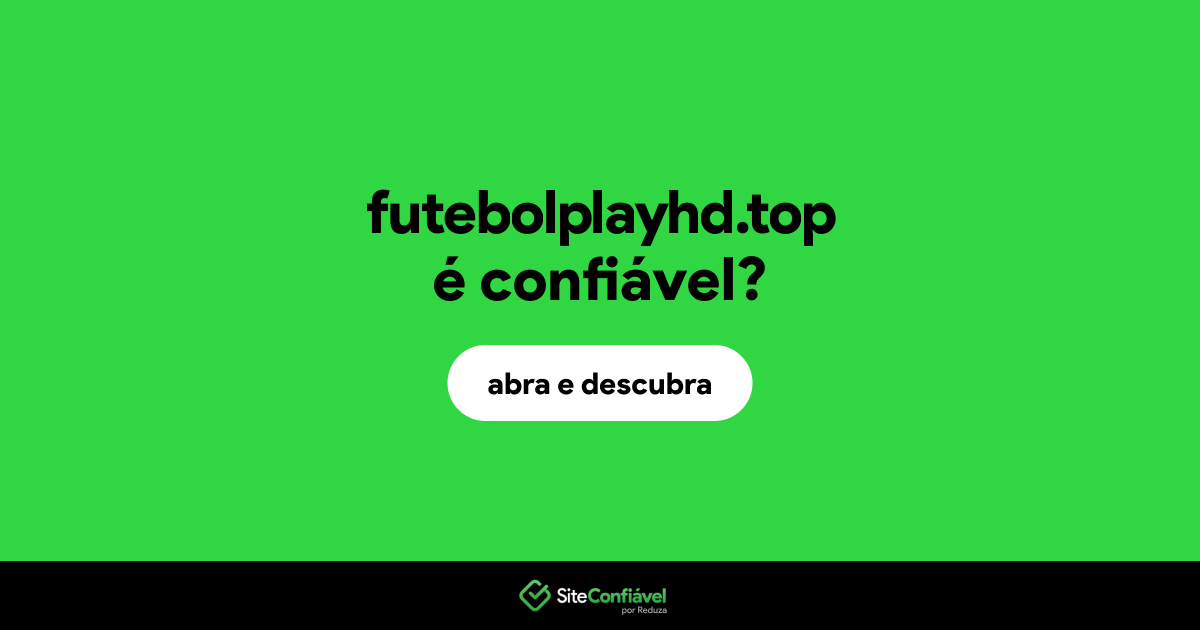 O site futebolplayhd.top é confiável?