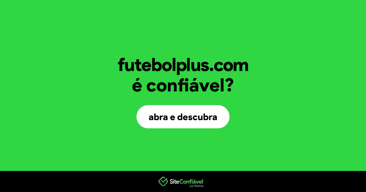 O site futebolplus.com é confiável?