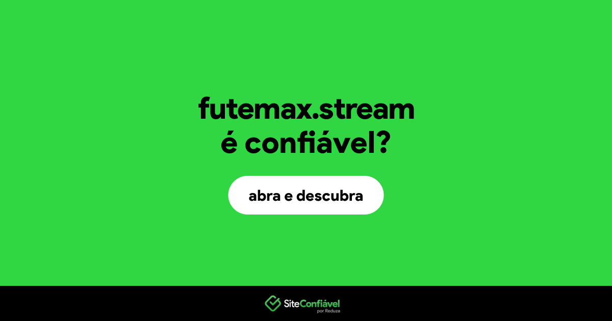 O site futemax.stream é confiável?