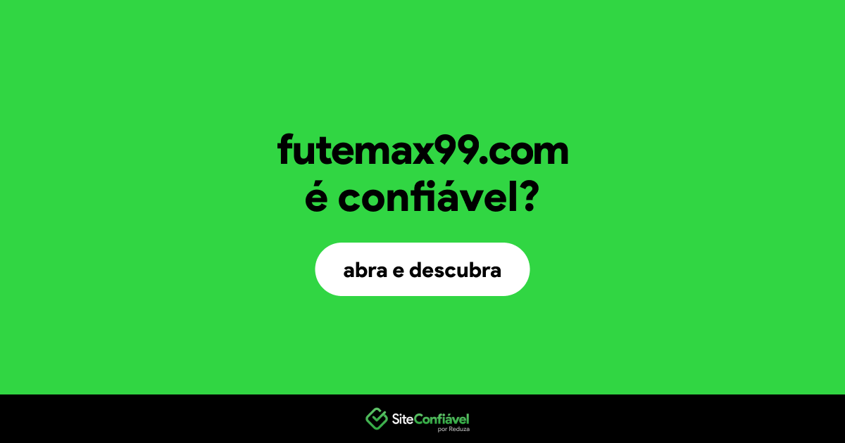 O site futemax99.com é confiável?