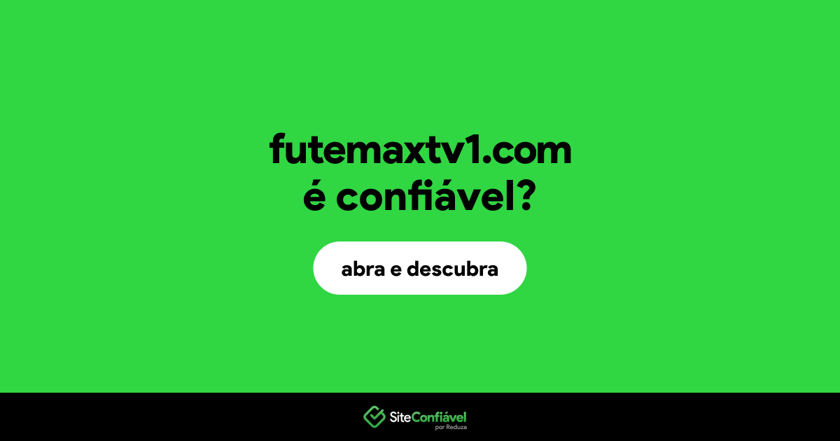 O site futemaxtv1.com é confiável?