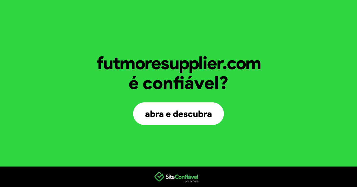 O site futmoresupplier.com é confiável?