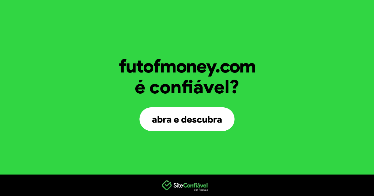 O site futofmoney.com é confiável?