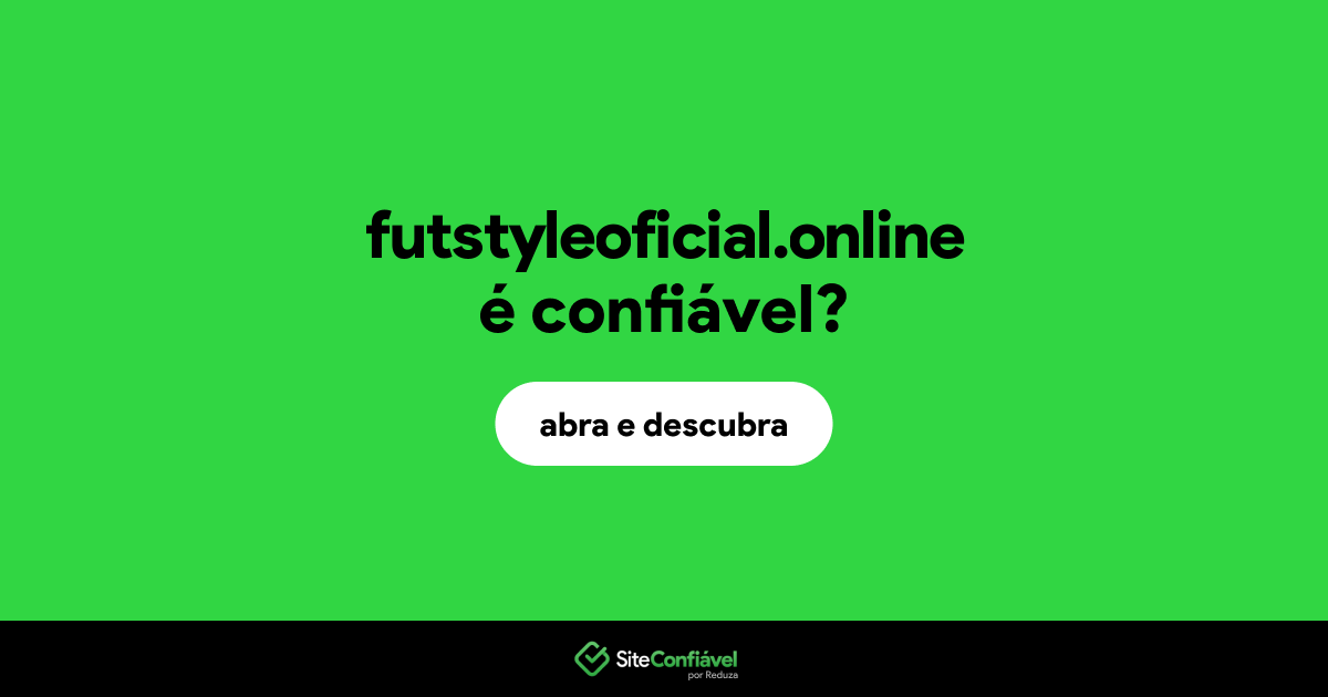 O site futstyleoficial.online é confiável?