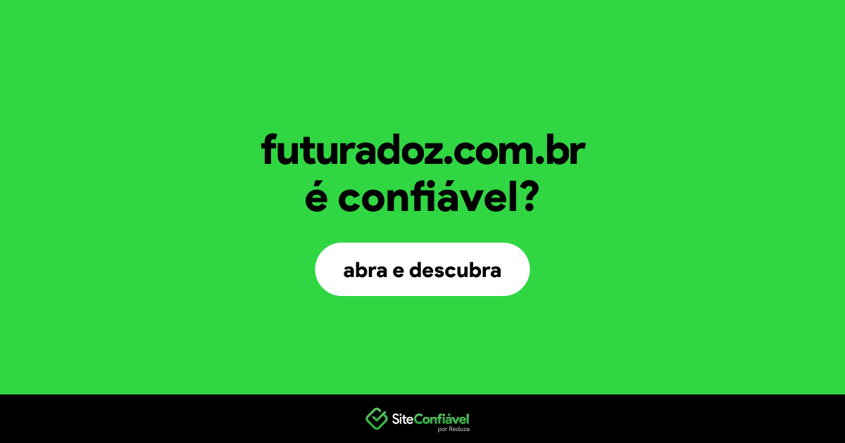 O site futuradoz.com.br é confiável?