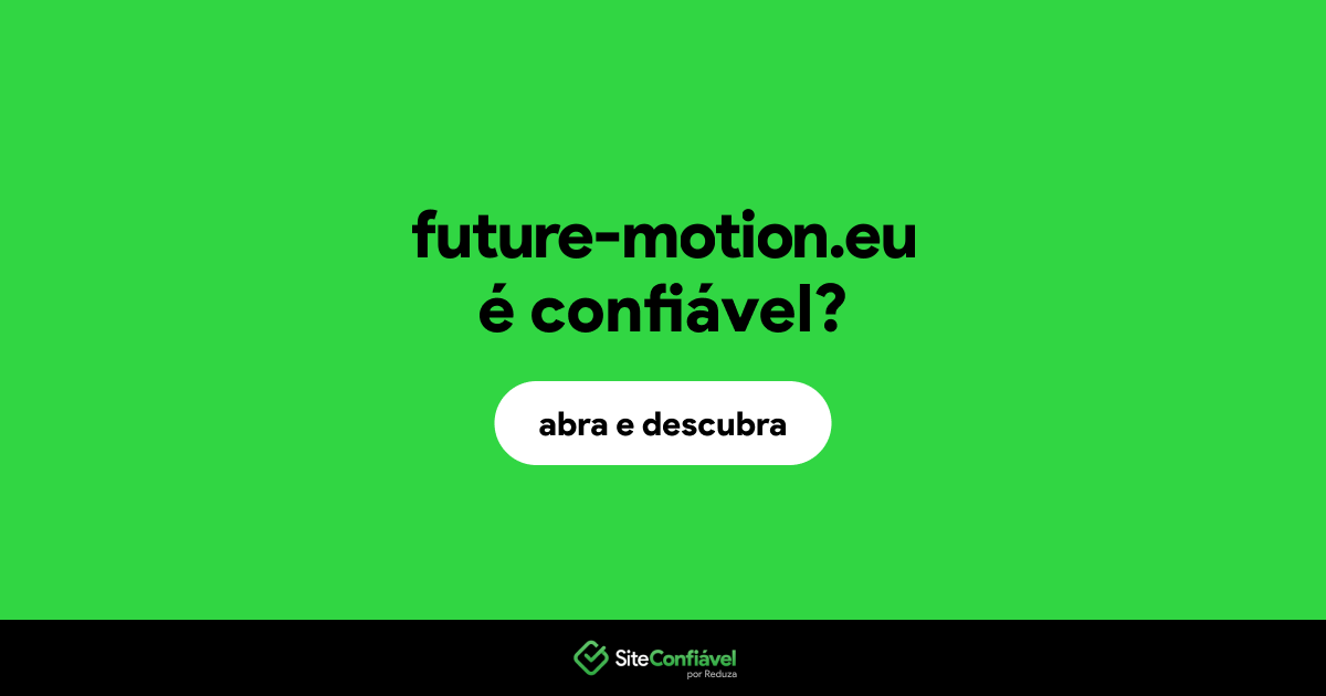 O site future-motion.eu é confiável?