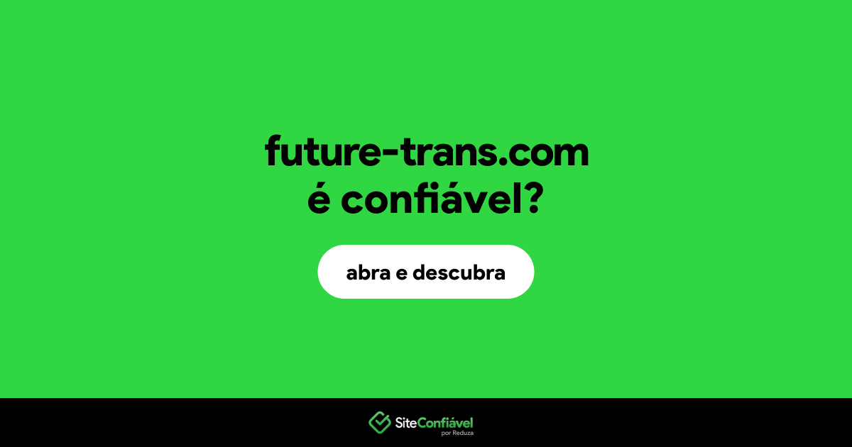 O site future-trans.com é confiável?