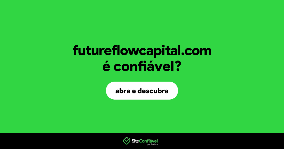 O site futureflowcapital.com é confiável?