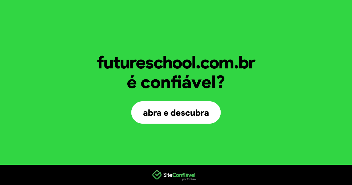 O site futureschool.com.br é confiável?