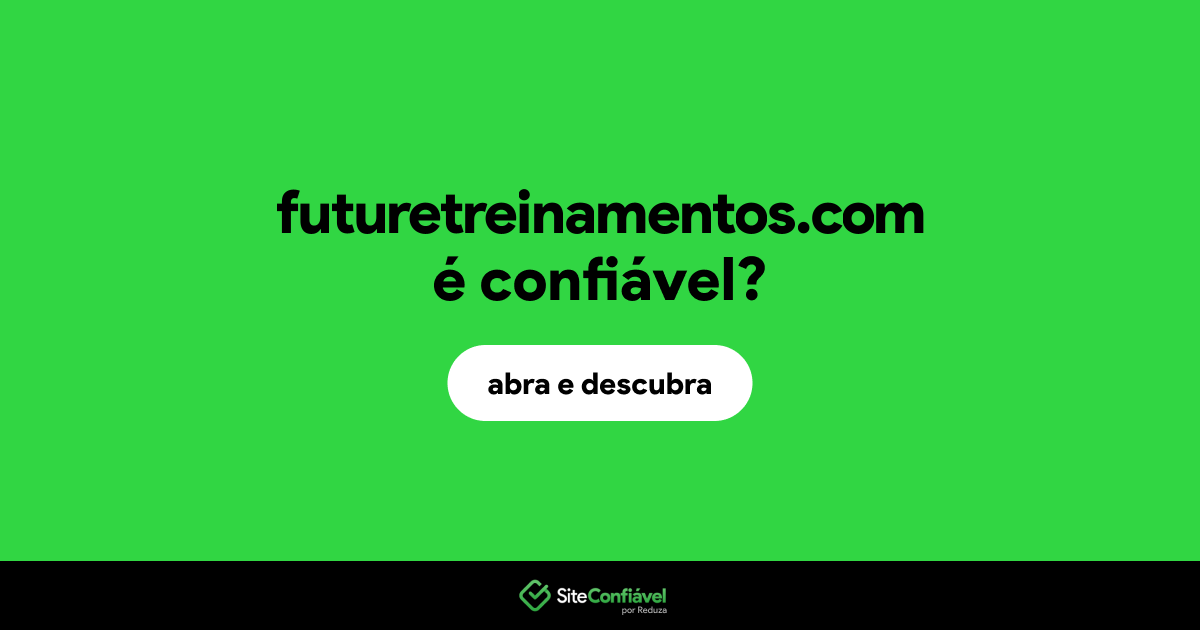 O site futuretreinamentos.com é confiável?