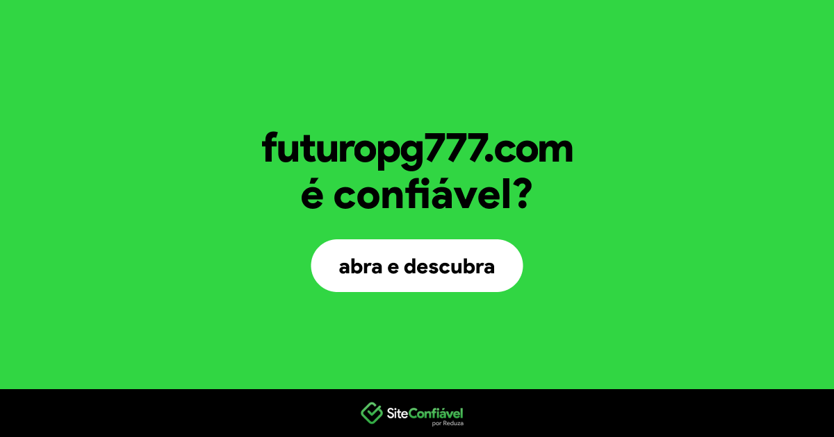 O site futuropg777.com é confiável?
