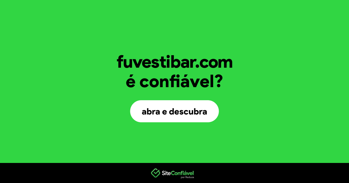 O site fuvestibar.com é confiável?