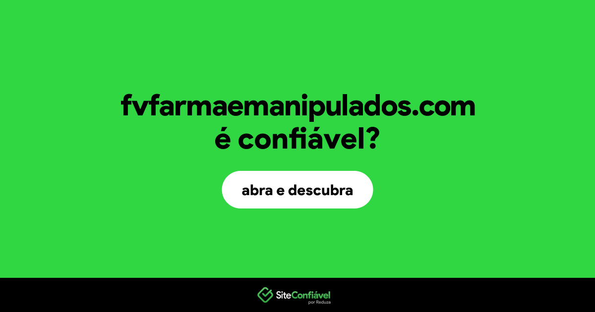 O site fvfarmaemanipulados.com é confiável?
