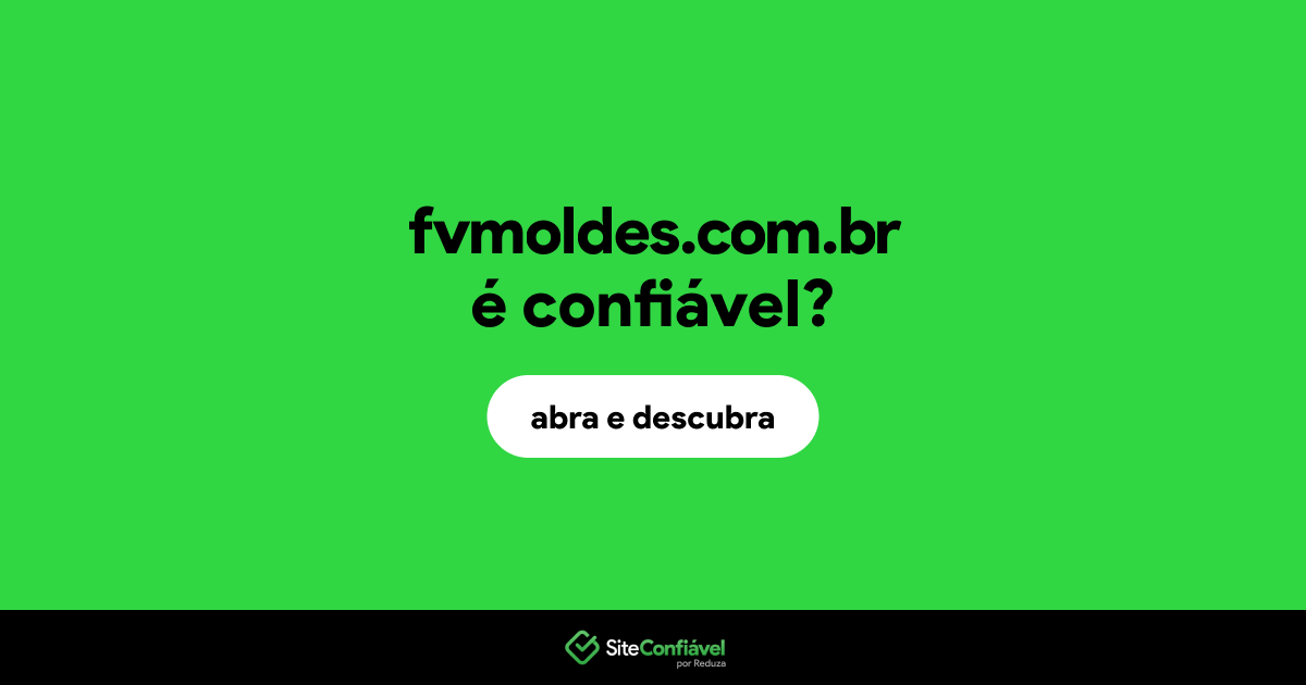 O site fvmoldes.com.br é confiável?