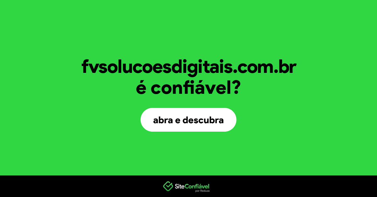 O site fvsolucoesdigitais.com.br é confiável?