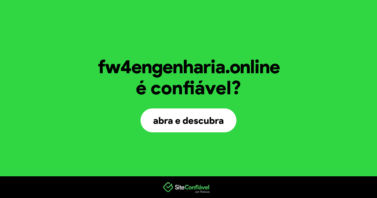O site fw4engenharia.online é confiável?