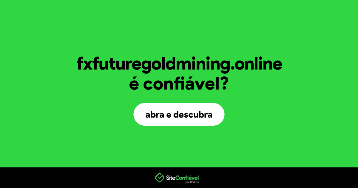 O site fxfuturegoldmining.online é confiável?