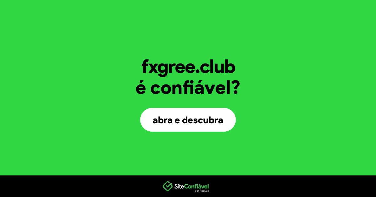 O site fxgree.club é confiável?