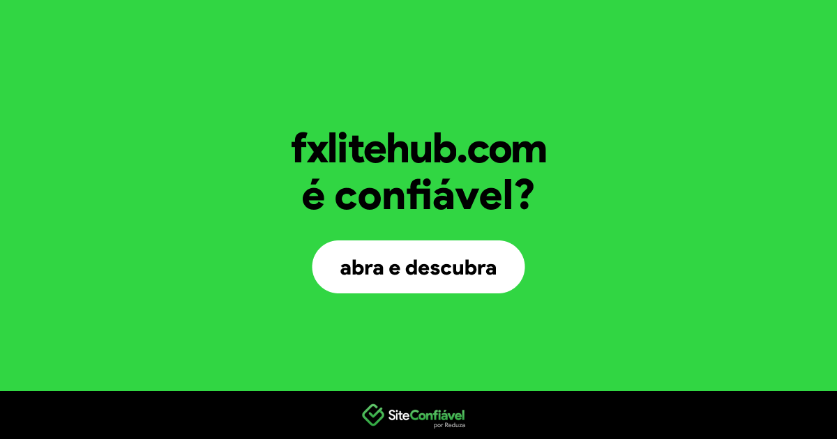 O site fxlitehub.com é confiável?