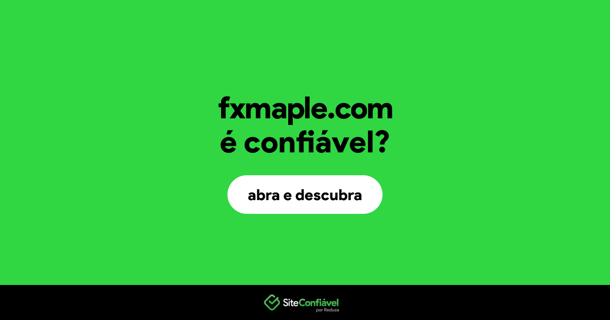 O site fxmaple.com é confiável?