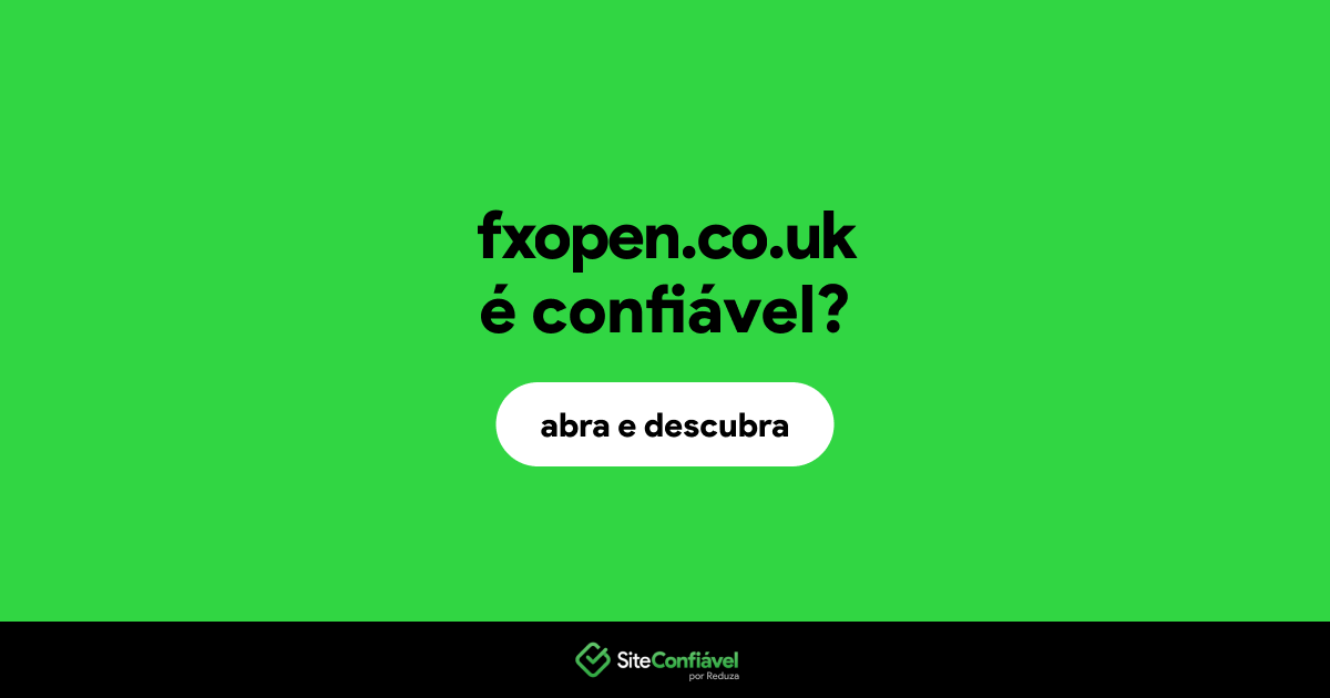 O site fxopen.co.uk é confiável?