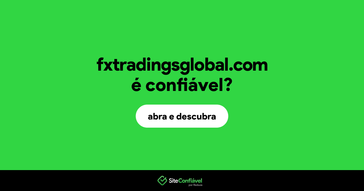 O site fxtradingsglobal.com é confiável?