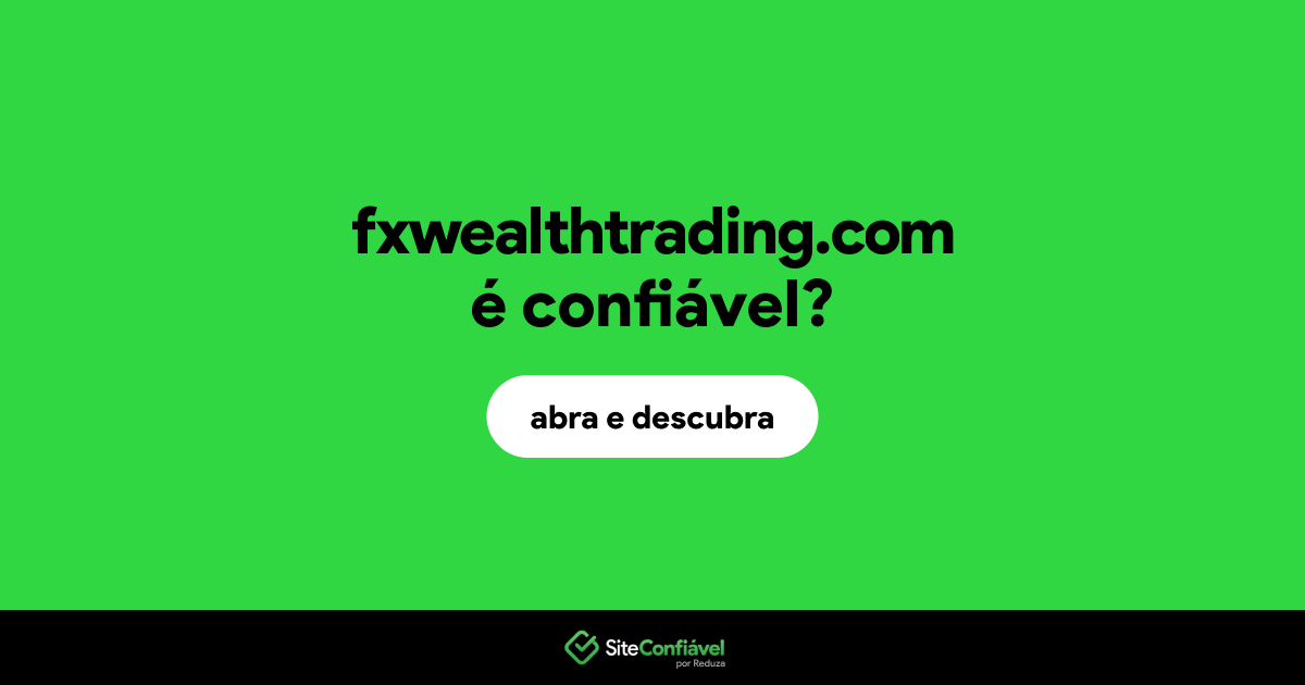 O site fxwealthtrading.com é confiável?