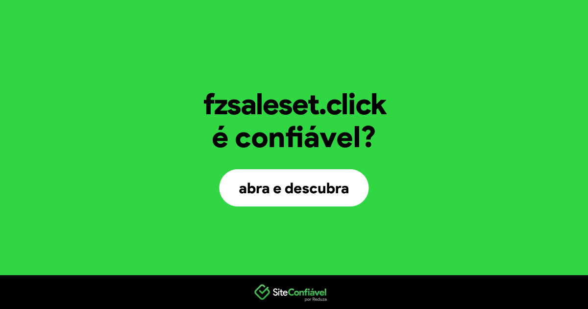 O site fzsaleset.click é confiável?