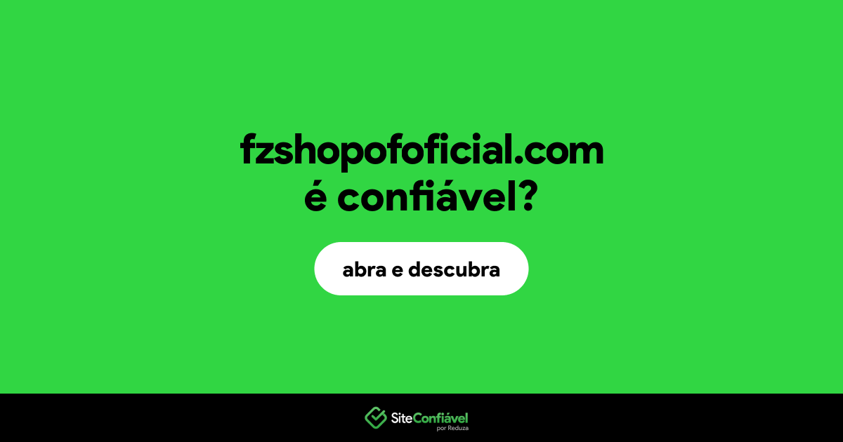 O site fzshopofoficial.com é confiável?