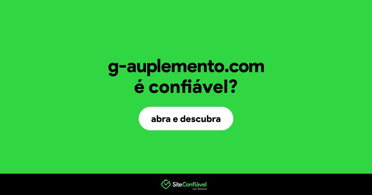 O site g-auplemento.com é confiável?