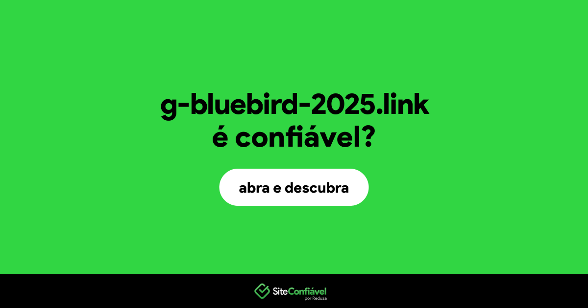 O site g-bluebird-2025.link é confiável?