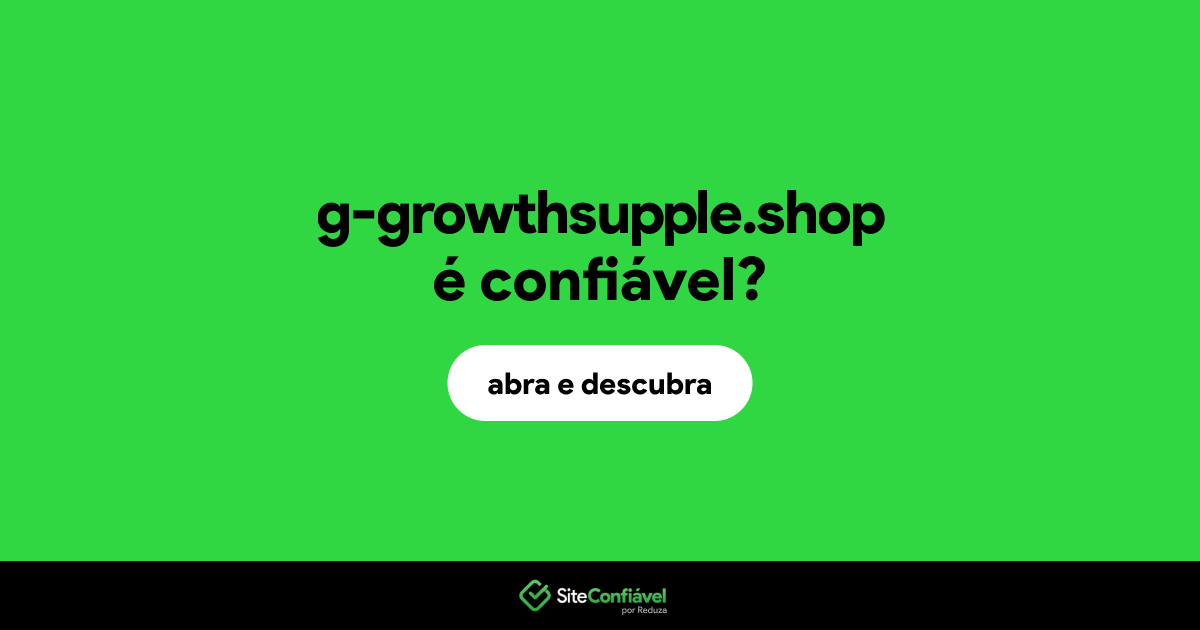 O site g-growthsupple.shop é confiável?