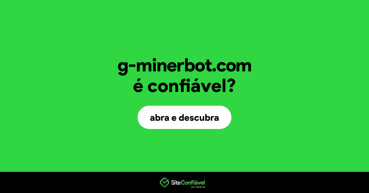 O site g-minerbot.com é confiável?