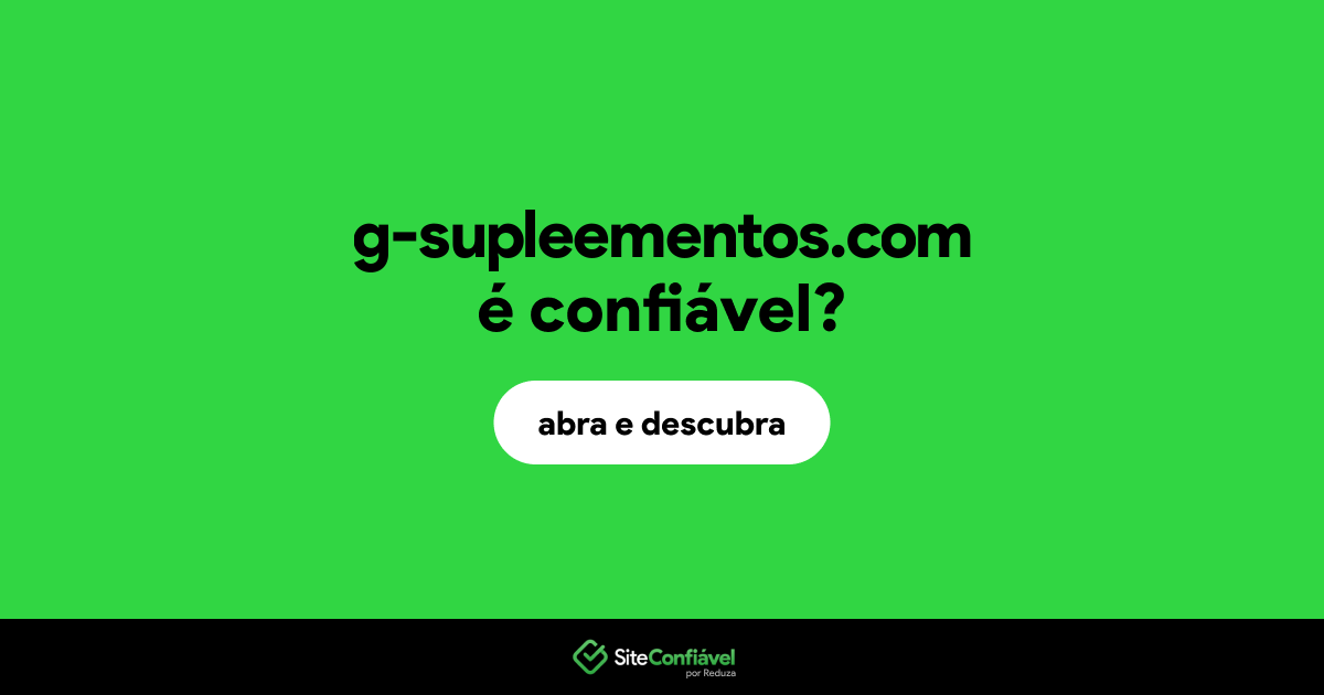 O site g-supleementos.com é confiável?